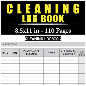 May include: A black and white cleaning log book with a yellow title that reads "Cleaning Log Book". The book is 8.5x11 inches and has 110 pages. The book has a table with columns for date, time, places/area cleaned, notes, cleaned by/signature, and check.