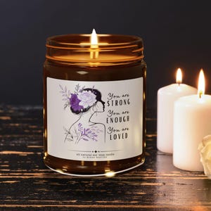 Self-Love Inspirational Soy Candle, You Are Strong-You are Enough-You are Loved Quote, Beautiful Mindset Candle, Gift for Women