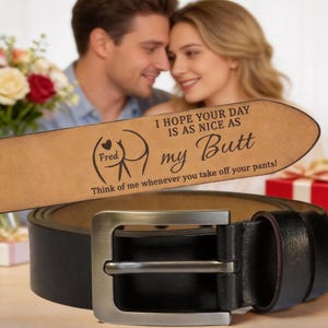 Personalized Engraved Leather Belt,Hidden message Gift,Your Day is As Nice As My Butt,Funny Gift to to Him,Husband,Boyfriend for Anniversary