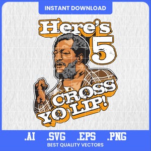 Ecco 5 in formato svg con la scritta "Attraverso il tuo labbro", citazione di Fred Sanford, vettore di un programma televisivo retrò, file Cricut divertente, png, eps, ai, clipart di una commedia vintage.