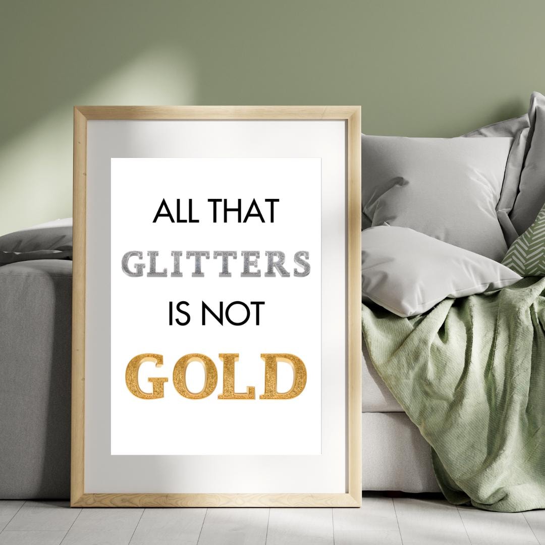 All That Glitters is Not Gold Quote Wall Art | Inspirational Typography ...