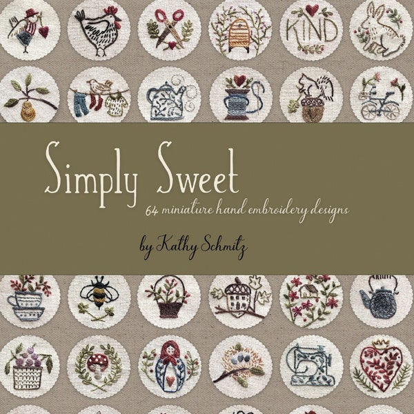 Softcover Book, Simply Sweet, Miniature Embroidery, Embroidery Designs, Hand Embroidery, Hexagon Embroidery, Kathy Schmitz