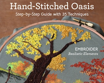 Softcover Book, Hand-Stitched Oasis, Embroidery Designs, Embroidered Vignettes, Realistic Elements, Embroidery Techniques, Theresa Lawson