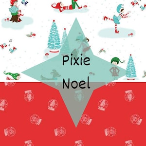 May include: White fabric with a repeating pattern of elves, trees, and snow globes. The fabric has a blue and gray star shape with the text "Pixie Noel" in the center.