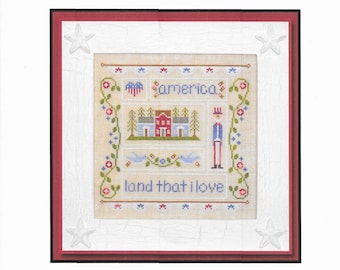 Counted Cross Stitch, Land That I Love, Cross Stitch Patterns, Patriotic Decor, Americana, Country Cottage Needleworks, PATTERN ONLY