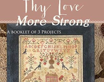 Counted Cross Stitch Pattern, Thy Love More Strong, French Country, Primitive Decor, Rustic Decor, Home Decor, Blackbird Designs