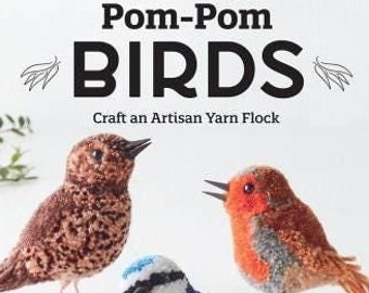 Softcover Book, Pom-Pom Birds, Wild Birds, Artisan Decor, Home Decor, Greenfinch, Long-Eared Owl, Robin, Pom Pom Techniques, Susanne Pypke