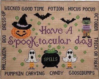 Counted Cross Stitch Pattern, Have A Spooktacular Day, Sampler, Halloween Decor, Halloween Sampler, Goodman Strobl Creates, PATTERN ONLY