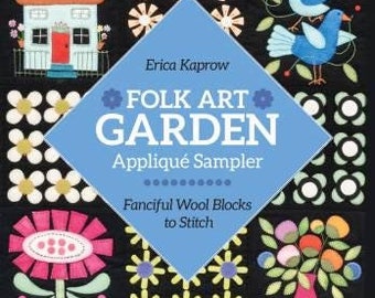 Softcover Book, Folk Art Garden, Wool Applique, Primitive Decor, Rustic Decor, Embroidery, Wall Hangings, Table Mats, Erica Kaprow