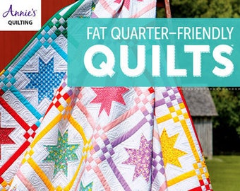 Softcover Book, Fat Quarter Friendly, Scrap Quilts, Bed Quilts, Crib Quilts, Wallhanging, Patchwork Quilts, Applique Quilts, Annie's