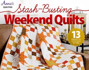 Softcover Book, Stash-Busting Weekend Quilts, Scrap Quilts, Bed Quilts, Lap Quilts, Wallhanging, Patchwork Quilts, Annie's Quilting