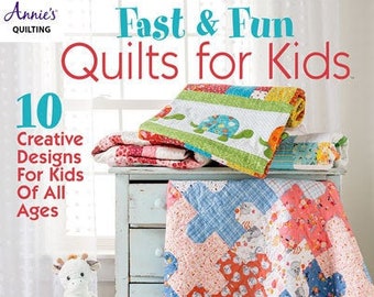 Softcover Book, Fast & Fun Quilts for Kids, Quick and Easy, Bed Quilts, Crib Quilts Wallhangings, Patchwork Quilts, Applique Quilts, Annie's