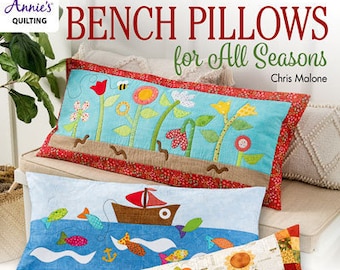 Bench Pillows for All Seasons, Quilted Pillows, Shamrocks, Scarecrows, Sunflowers, Patriotic, Chris Malone, Annie's Quilting