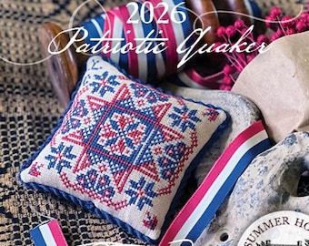 Counted Cross Stitch, Fragments in Time 2026 Patriotic Quaker, Patriotic Edition,  Summer House Stitche Workes, PATTERN ONLY
