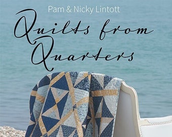 Softcover Book, Quilts from Quarters, Quilt Book, Cottage Decor, Cottage Chic, Wall Hanging, Bed Quilts, Bonus Quilt, Pam & Nicky Lintott