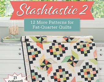 Softcover Book, Stashtastic 2, Quilt Patterns, Scrap Quilts, Wall Hangings, Table Toppers, Fat Quarter Friendly, Doug Leko, PATTERNS
