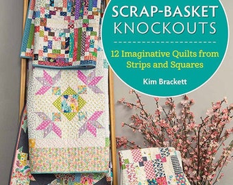 Quilt Book, Scrap-Basket Knockouts, Softcover Book, Scrap Quilts, Wall Hanging, Bed Quilts, Nine Patches, Kim Brackett