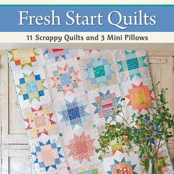 Quilt Book, Fresh Start Quilts, Softcover Book, Wall Hanging, Scrappy Quilts, Wall Hangings, Mini Pillows, Country Threads