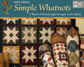 Quilt Book, Simple Whatnots, Softcover Book, Scrap Quilts, Wall Hanging, Little Quilts, Petite Stars, Flying Geese, Stars, Kim Diehl