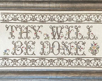 Counted Cross Stitch Pattern, Thy Will Be Done, Scriptural Sampler, Biblical, Flower Motifs, Religious, My Big Toe Designs, PATTERN ONLY