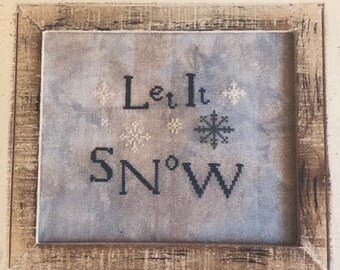 Counted Cross Stitch Pattern, Let It Snow, Winter Decor, Snowflakes, Primitive, Lucy Beam, Love in Stitches, Rebecca Noland, PATTERN ONLY