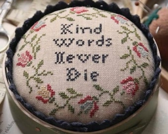 Counted Cross Stitch Pattern, Kind Words Never Die, Inspirational, Pincushion, Primitive Decor, Heartstring Samplery, PATTERN ONLY