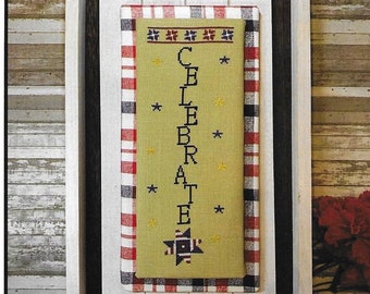Counted Cross Stitch Pattern, Celebrate, Patriotic Decor, Americana, Independence Day, Memorial Day, Needle Bling Designs, PATTERN ONLY