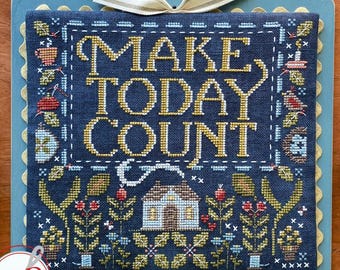 PRE-Order, Counted Cross Stitch Pattern, Make Today Count, Spring Decor, Inspirational, Hands On Design, PATTERN ONLY