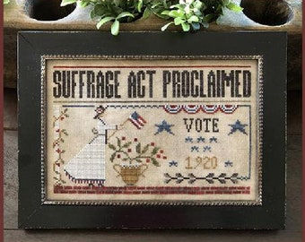 Counted Cross Stitch Pattern, Suffrage Act, Americana, Patriotic Decor, American Flag, Little House Needleworks, PATTERN ONLY