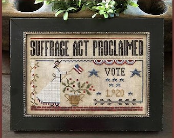 Counted Cross Stitch Pattern, Suffrage Act, Americana, Patriotic Decor, American Flag, Little House Needleworks, PATTERN ONLY