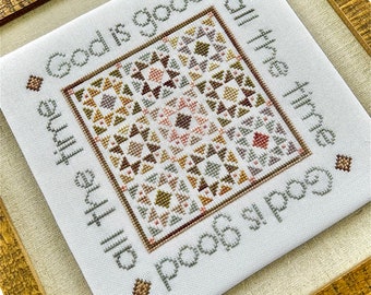 Counted Cross Stitch Pattern, God is Good, All the Time, Inspirational, Quilt Design, Religious, Sweet Wing Studio, PATTERN ONLY