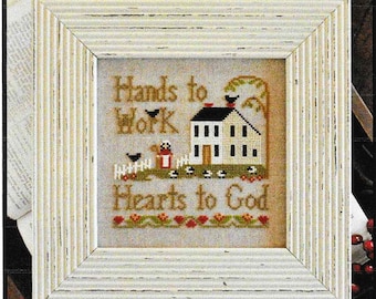 Counted Cross Stitch Pattern, Hands to Work, Hearts to God, Cross Stitch Sampler, Little House Needleworks, Cross Stitch, PATTERN ONLY