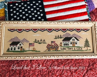 Counted Cross Stitch Pattern, Land That I Love, Patrotic, Flags, Americana Decor, Carolyn Robbins, KiraLyns Needlearts. PATTERN ONLY