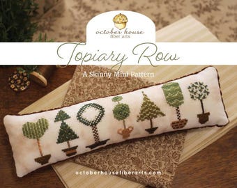 Counted Cross Stitch Pattern, Topiary Row, Skinny Mini, Pillow Ornament, Bowl Filler,  October House Fiber Arts, PATTERN ONLY
