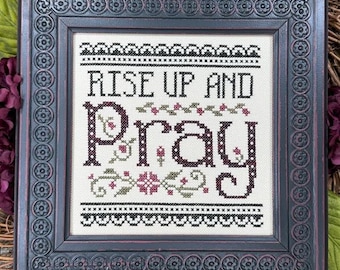 Counted Cross Stitch Pattern, Rise Up and Pray, Inspirational, Religious, Scriptural Sampler, My Big Toe Designs, PATTERN ONLY