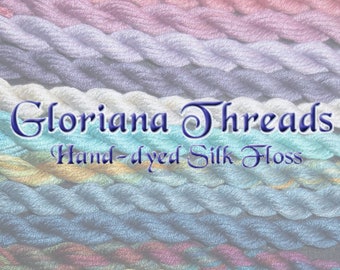 Gloriana Silk Floss, Silk Embroidery Thread, Spun Silk, Hand Dyed Silk, Cross Stitch Floss, Embroidery Silk Floss, Gloriana Threads