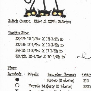 May include: A cross stitch pattern featuring three black cats with a stitch count of 213w x 204h. The pattern includes floss colors Raven, Purple Majesty, and Sweet Potato with corresponding DMC numbers. The design size is listed in inches for various stitch counts.