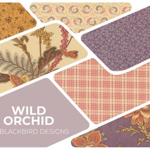 May include: A collage of fabric swatches with floral and patterned designs in various colors. The swatches include shades of yellow, pink, purple, and orange. The text "WILD ORCHID BY BLACKBIRD DESIGNS" is displayed on a lavender background.