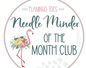 TIME is LIMITED, Needle Minder of the Month Club, Needle Minder, Needle Nanny, Cross Stitch, Embroidery, Flamingo Toes