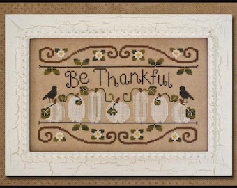 Counted Cross Stitch, Be Thankful, Thanksgiving Decor, White Pumpkins, Fall Decor, Pumpkin Vines, Country Cottage Needleworks, PATTERN ONLY