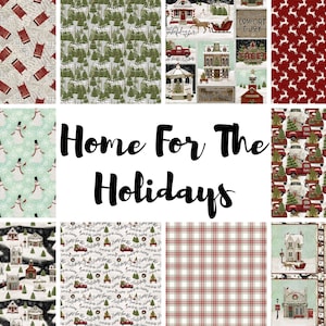 May include: A collection of 10 fabric squares featuring various Christmas-themed patterns, including snowmen, red trucks, and houses. The text "Home For The Holidays" is printed in black across the center of the image.