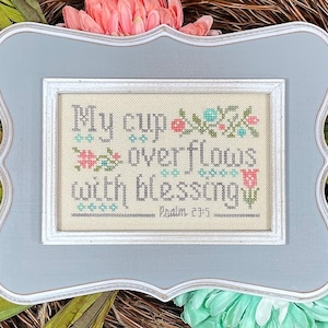 Counted Cross Stitch Pattern, My Cup Overflows, Inspirational Sampler, Religious Sampler, My Big Toe Designs, PATTERN ONLY