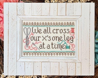 Counted Cross Stitch Pattern, One Leg at a Time, Cross Stitch Decor, My Big Toe Designs, PATTERN ONLY