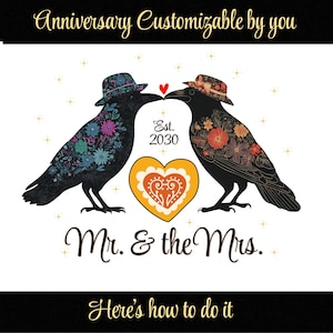 May include: A whimsical anniversary design featuring two black crows wearing hats and kissing, with floral patterns on their bodies. A heart shape is between them, and the text reads "Mr. & the Mrs." and "Anniversary Customizable by you."