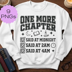 May include: White sweatshirt with the text "ONE MORE CHAPTER" in a black and green design. Below the text are the words "SAID AT MIDNIGHT", "SAID AT 2AM", and "SAID AT 4AM". The sweatshirt has a crew neck and long sleeves.