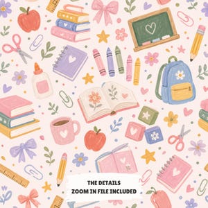 Könnte beinhalten: Ein nahtloses Muster mit Schulutensilien wie Büchern, Bleistiften und einem Rucksack. Das Design umfasst eine Tafel, Äpfel und florale Akzente in Pastellfarben. Der Text unten lautet "THE DETAILS ZOOM IN FILE INCLUDED."