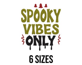 Spooky Vibes Only Stickdatei, Halloween Zitate Stickdatei, Spooky Zitate Stickdatei, Stickdatei für Stickmaschine, 6 Größen