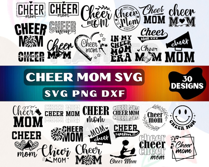 May include: A collection of 30 cheer mom designs in SVG, PNG, and DXF formats. The designs feature various text styles, cheerleading elements, and the words "Cheer Mom". The designs are in black and white.