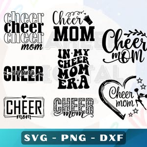 May include: A collection of black and white "Cheer Mom" designs in various fonts and styles. The designs include text-based graphics, a heart shape, and a cheerleader silhouette. The bottom of the image displays "SVG - PNG - DXF".