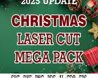 May include: A green background with the text "2025 UPDATE CHRISTMAS LASER CUT MEGA PACK" in white and red. The bottom of the image has the text "SVG - DXF - PNG - PDF - AI - CDR - EPS". Christmas ornaments and decorations are in the background.